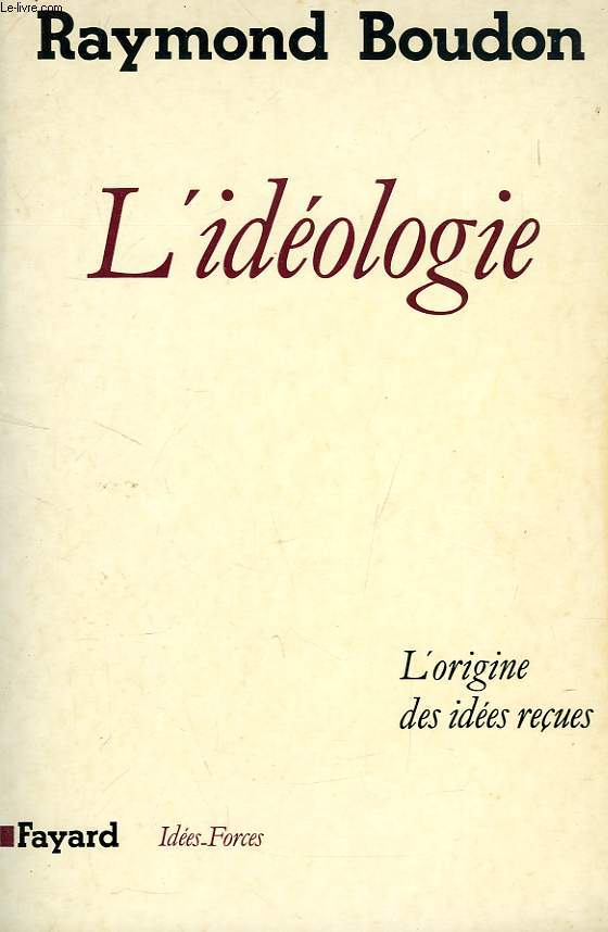 L'IDEOLOGIE, OU L'ORIGINE DES IDEES RECUES