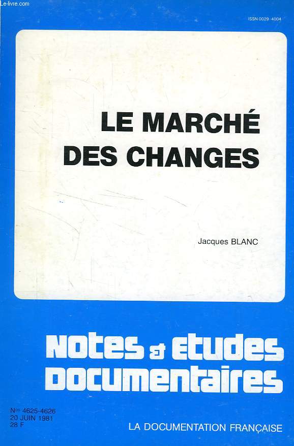 NOTES ET ETUDES DOCUMENTAIRES, N 4625-4626, JUIN 1981, LE MARCHE DES CHANGES