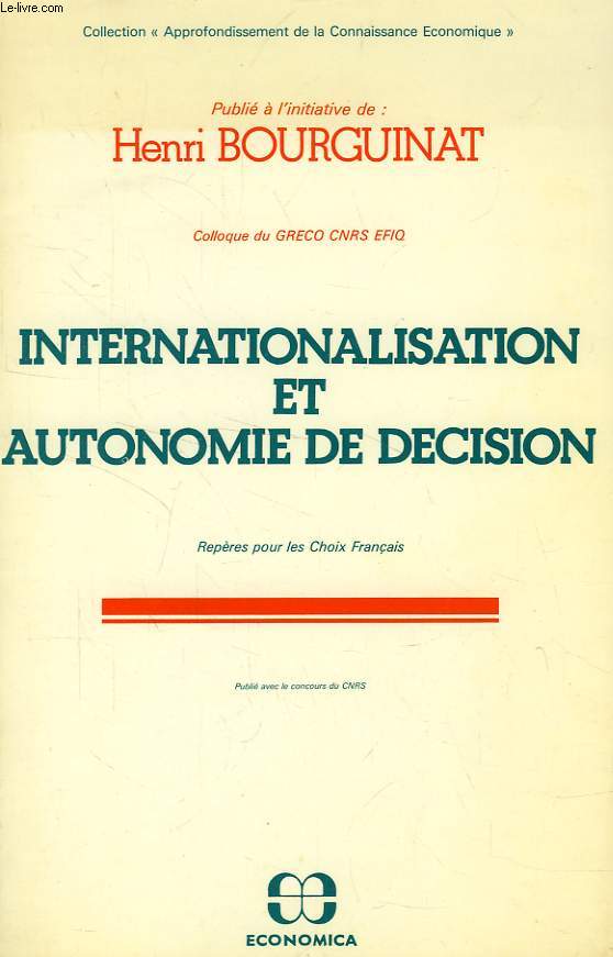 INTERNATIONALISATION ET AUTONOMIE DE DECISION, REPERES POUR LES CHOIX FRANCAIS