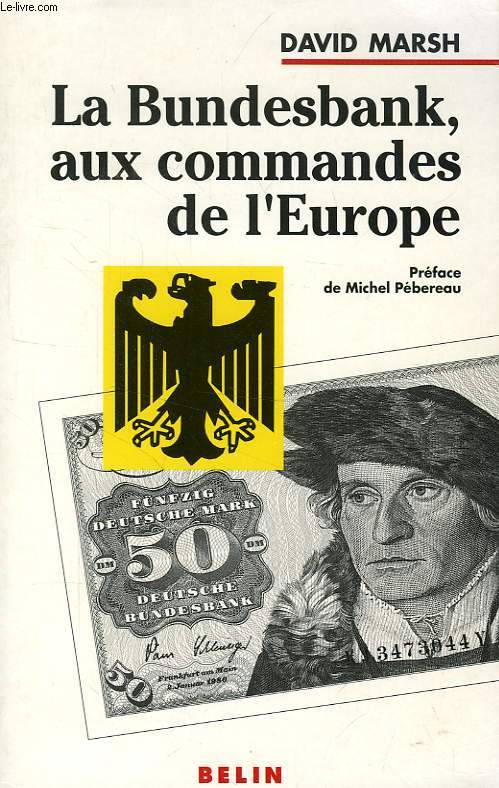 LA BUNDESBANK, AUX COMMANDES DE L'EUROPE