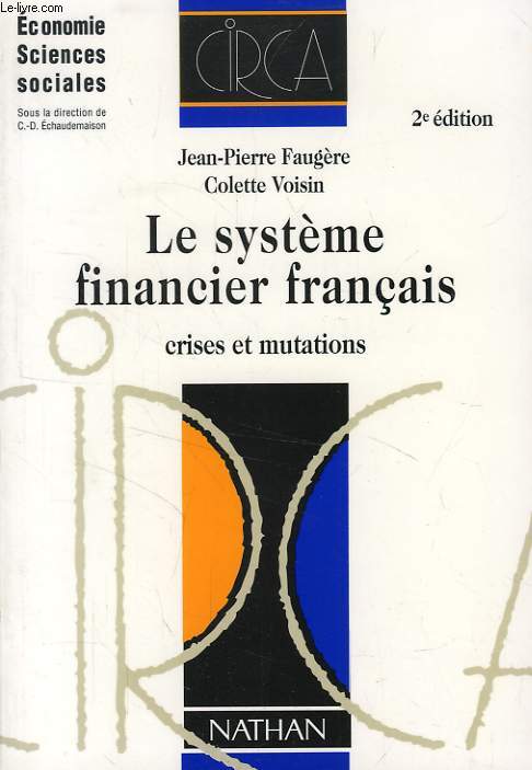 LE SYSTEME FINANCIER FRANCAIS, CRISES ET MUTATIONS
