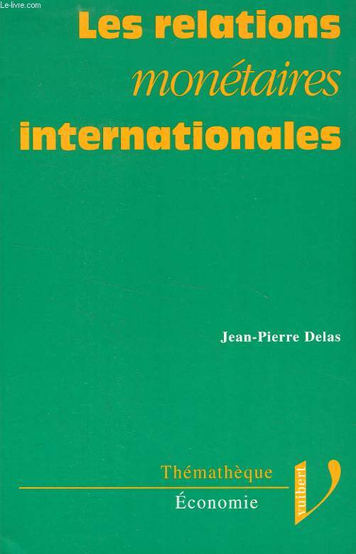 LES RELATIONS MONETAIRES INTERNATIONALES