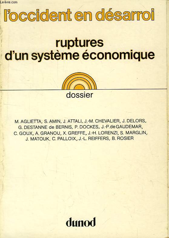 L'OCCIDENT EN DESARROI, RUPTURES D'UN SYSTEME ECONOMIQUE, DOSSIER