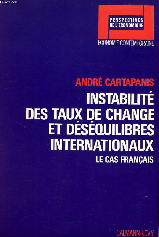 INSTABILITE DES TAUX DE CHANGE ET DESEQUILIBRES INTERNATIONAUX, LE CAS FRANCAIS