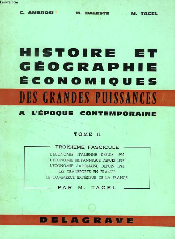 HISTOIRE ET GEOGRAPHIE ECONOMIQUES DES GRANDES PUISSANCES A L'EPOQUE CONTEMPORAINE, TOME 2, 3e FASC.