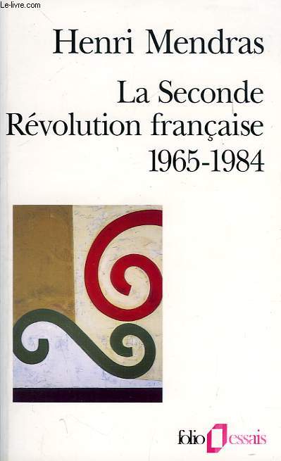 LA SECONDE REVOLUTION FRANCAISE, 1965-1984