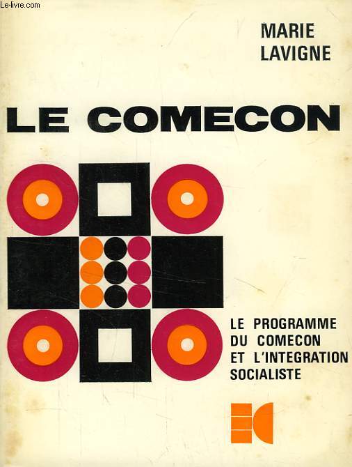 LE COMECON, LE PROGRAMME COMECON ET L'INTEGRATION SOCIALISTE