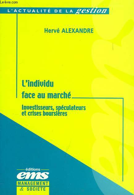 L'INDIVIDU FACE AU MARCHE, INVESTISSEURS, SPECULATEURS ET CRISES BOURSIERES