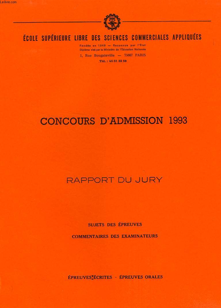 ECOLE SUPERIEURE LIBRE DES SCIENCES COMMERCIALES APPLIQUEES, CONCOURS D'ADMISSION 1993, RAPPORT DU JURY