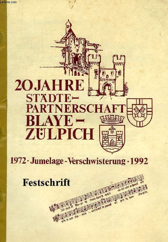 20 JAHRE STDTE- PARTNERSCHAFT BLAYE- ZLPICH, 1972, JUMELAGE - VERSCHWISTERUNG
