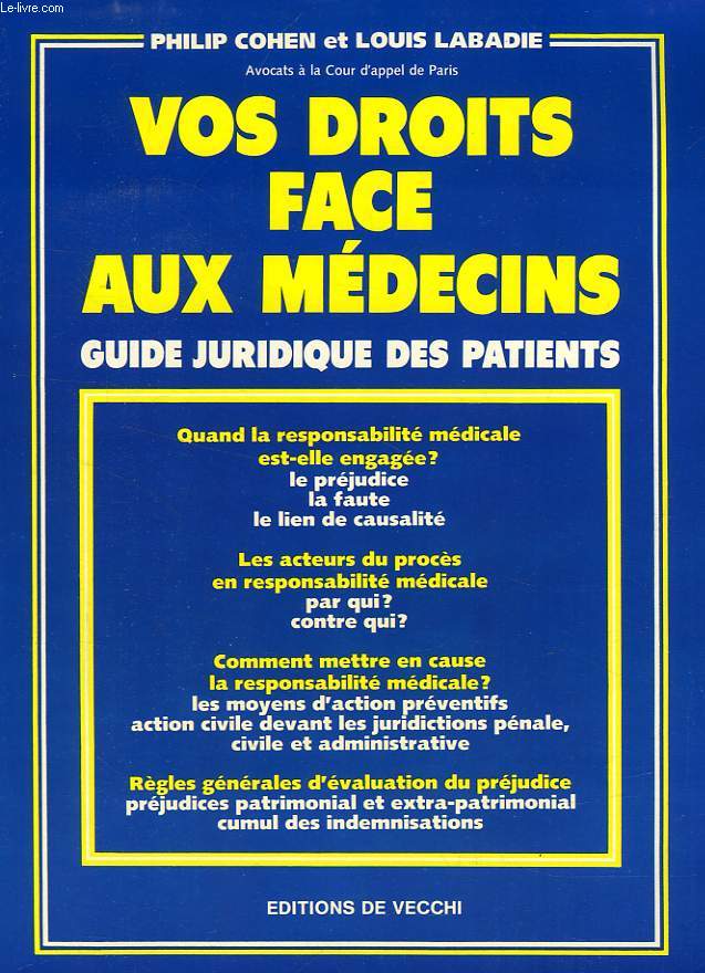 VOS DROITS FACE AUX MEDECINS, GUIDE JURIDIQUE DES PATIENTS