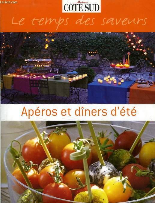 APEROS ET DINERS D'ETE, LE TEMPS DES SAVEURS