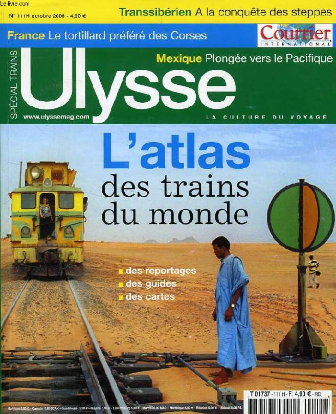ULYSSE, N 111H, OCT. 2006, SPECIAL TRAINS, L'ATLAS DES TRAINS DU MONDE
