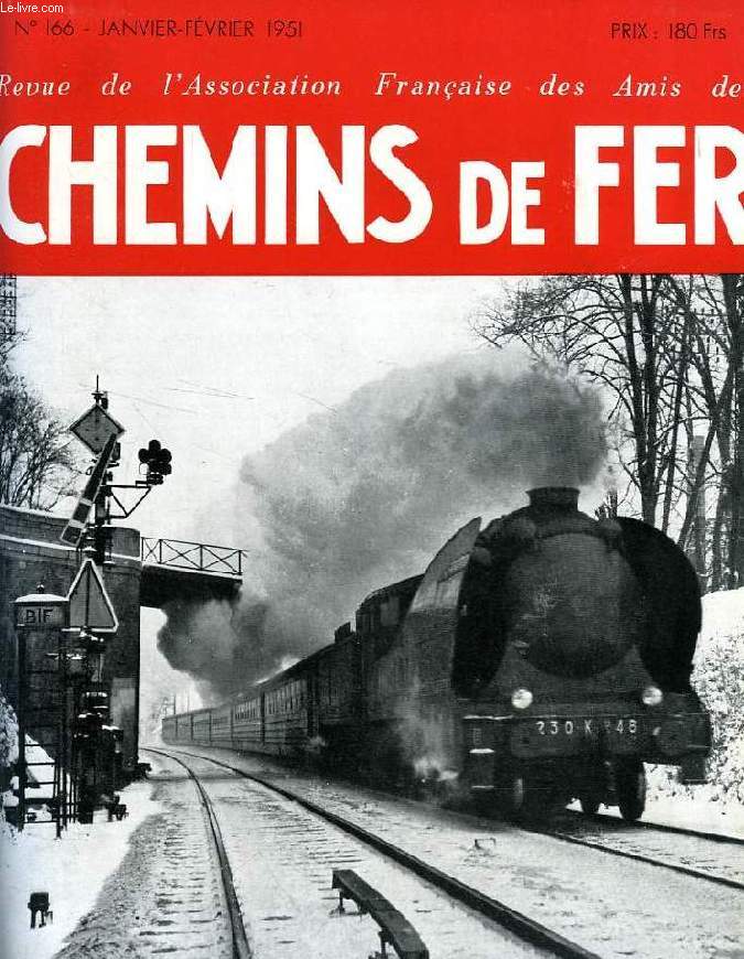 CHEMINS DE FER, N 166, JAN.-FEV. 1951, REVUE DE L'ASSOCIATION FRANCAISE DES AMIS DES CHEMINS DE FER