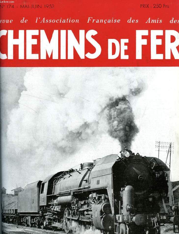CHEMINS DE FER, N 174, MAI-JUIN 1952, REVUE DE L'ASSOCIATION FRANCAISE DES AMIS DES CHEMINS DE FER