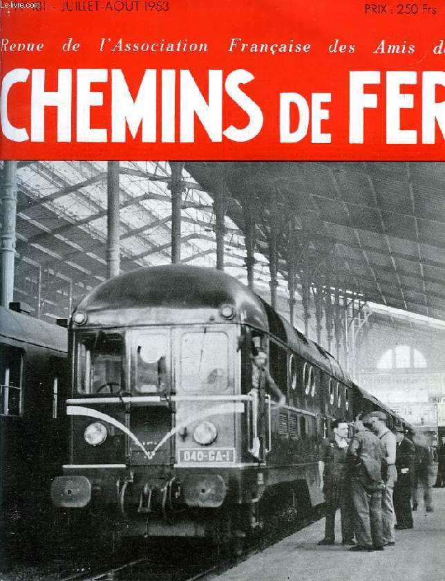 CHEMINS DE FER, N 181, JUILLET-AOUT 1953, REVUE DE L'ASSOCIATION FRANCAISE DES AMIS DES CHEMINS DE FER