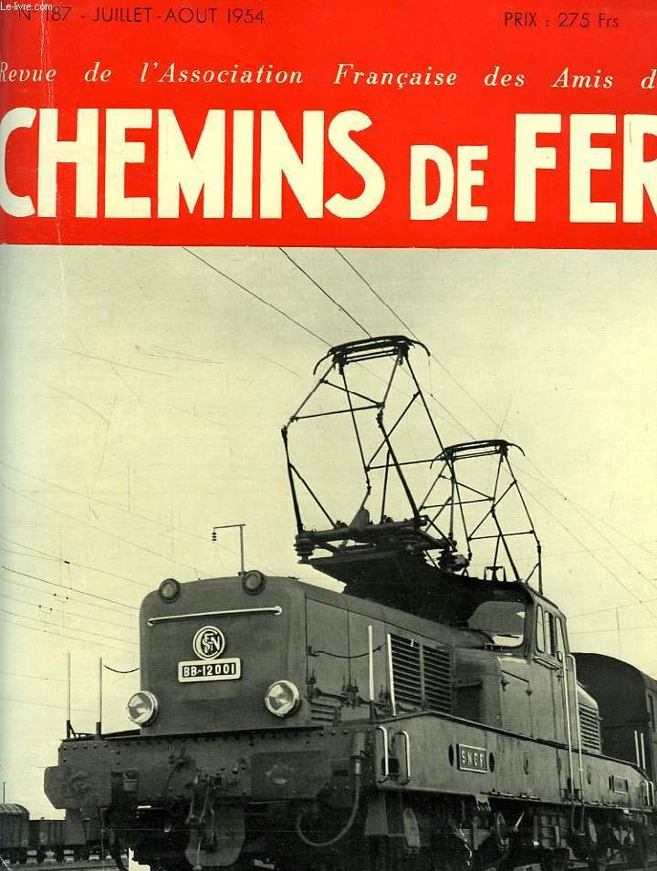 CHEMINS DE FER, N 187, JUILLET-AOUT 1954, REVUE DE L'ASSOCIATION FRANCAISE DES AMIS DES CHEMINS DE FER