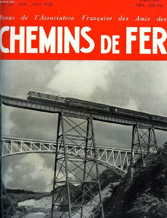 CHEMINS DE FER, N 210, MAI-JUIN 1958, REVUE DE L'ASSOCIATION FRANCAISE DES AMIS DES CHEMINS DE FER