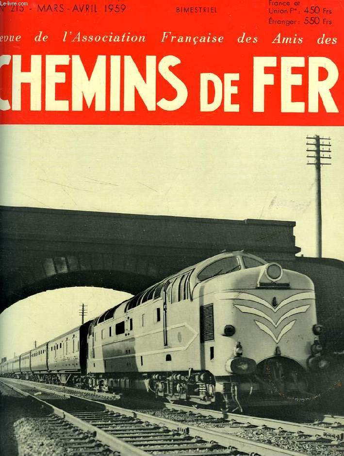 CHEMINS DE FER, N 215, MARS-AVRIL 1959, REVUE DE L'ASSOCIATION FRANCAISE DES AMIS DES CHEMINS DE FER