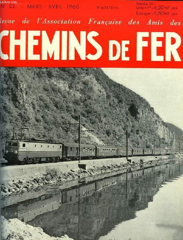 CHEMINS DE FER, N 221, MARS-AVRIL 1960, REVUE DE L'ASSOCIATION FRANCAISE DES AMIS DES CHEMINS DE FER