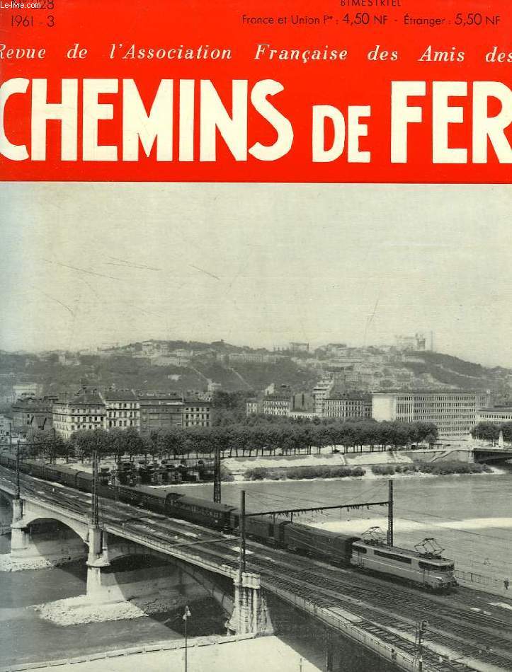 CHEMINS DE FER, N 228, 1961-3, REVUE DE L'ASSOCIATION FRANCAISE DES AMIS DES CHEMINS DE FER