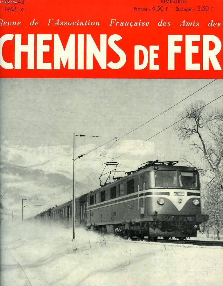 CHEMINS DE FER, N 243, 1963-6, REVUE DE L'ASSOCIATION FRANCAISE DES AMIS DES CHEMINS DE FER