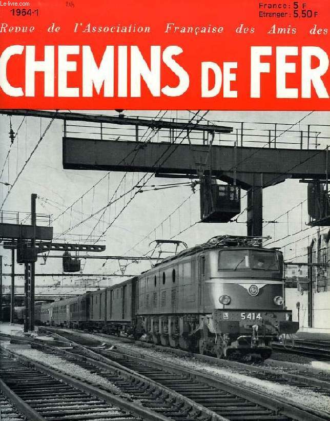 CHEMINS DE FER, N 244, 1964-1, REVUE DE L'ASSOCIATION FRANCAISE DES AMIS DES CHEMINS DE FER