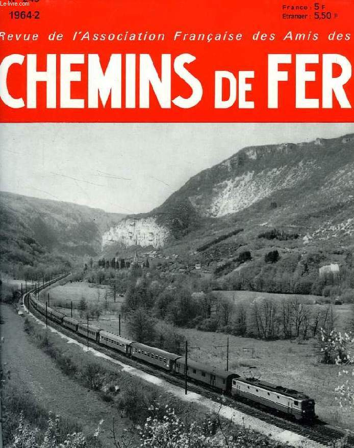 CHEMINS DE FER, N 245, 1964-2, REVUE DE L'ASSOCIATION FRANCAISE DES AMIS DES CHEMINS DE FER