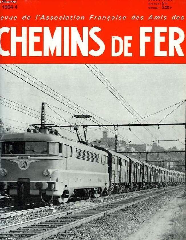 CHEMINS DE FER, N 247, 1964-4, REVUE DE L'ASSOCIATION FRANCAISE DES AMIS DES CHEMINS DE FER