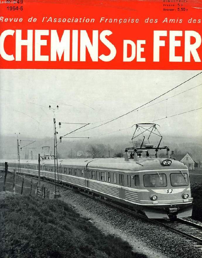 CHEMINS DE FER, N 249, 1964-6, REVUE DE L'ASSOCIATION FRANCAISE DES AMIS DES CHEMINS DE FER