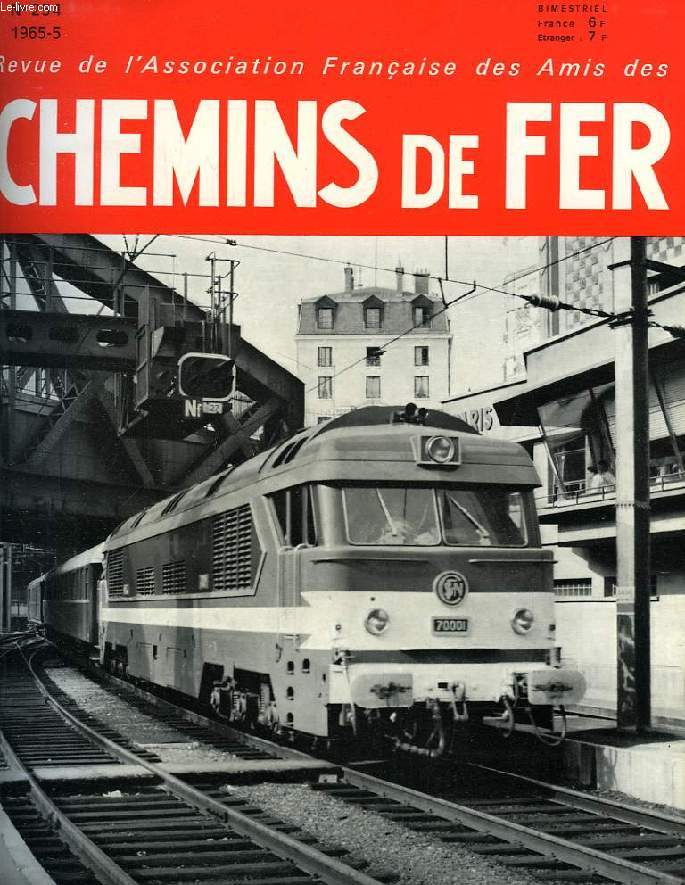 CHEMINS DE FER, N 254, 1965-5, REVUE DE L'ASSOCIATION FRANCAISE DES AMIS DES CHEMINS DE FER