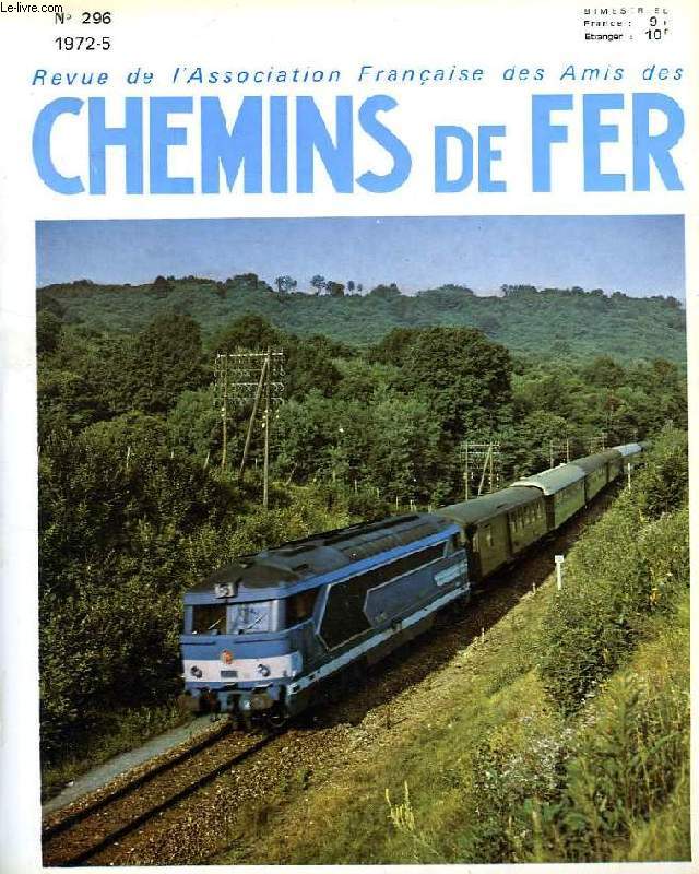 CHEMINS DE FER, N 296, 1972-5, REVUE DE L'ASSOCIATION FRANCAISE DES AMIS DES CHEMINS DE FER