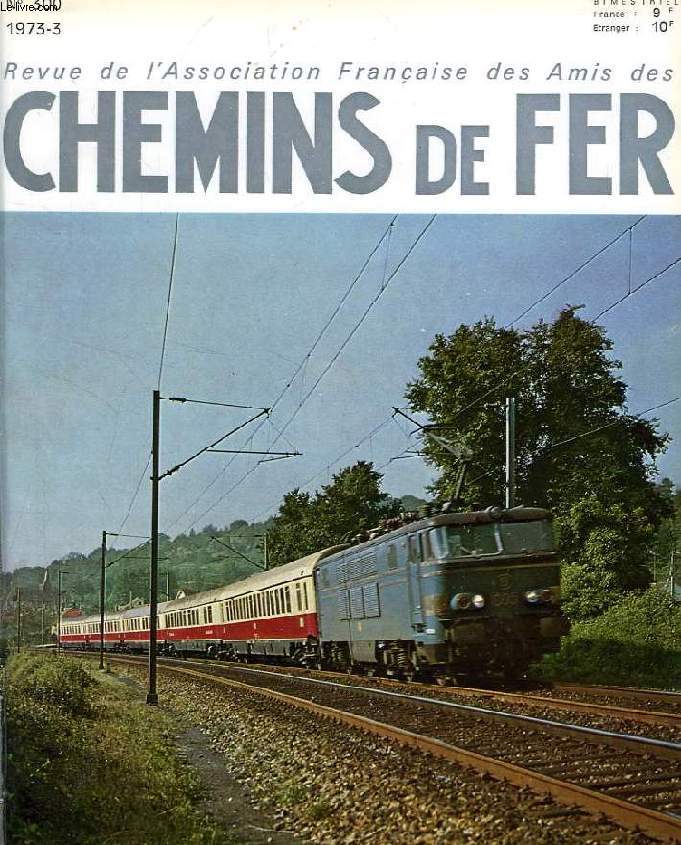 CHEMINS DE FER, N 300, 1973-3, REVUE DE L'ASSOCIATION FRANCAISE DES AMIS DES CHEMINS DE FER
