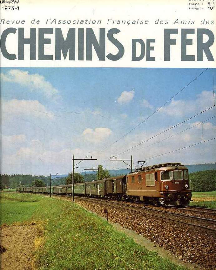 CHEMINS DE FER, N 301, 1973-4, REVUE DE L'ASSOCIATION FRANCAISE DES AMIS DES CHEMINS DE FER