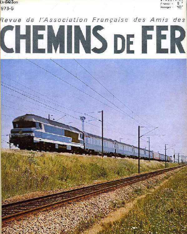 CHEMINS DE FER, N 303, 1973-6, REVUE DE L'ASSOCIATION FRANCAISE DES AMIS DES CHEMINS DE FER
