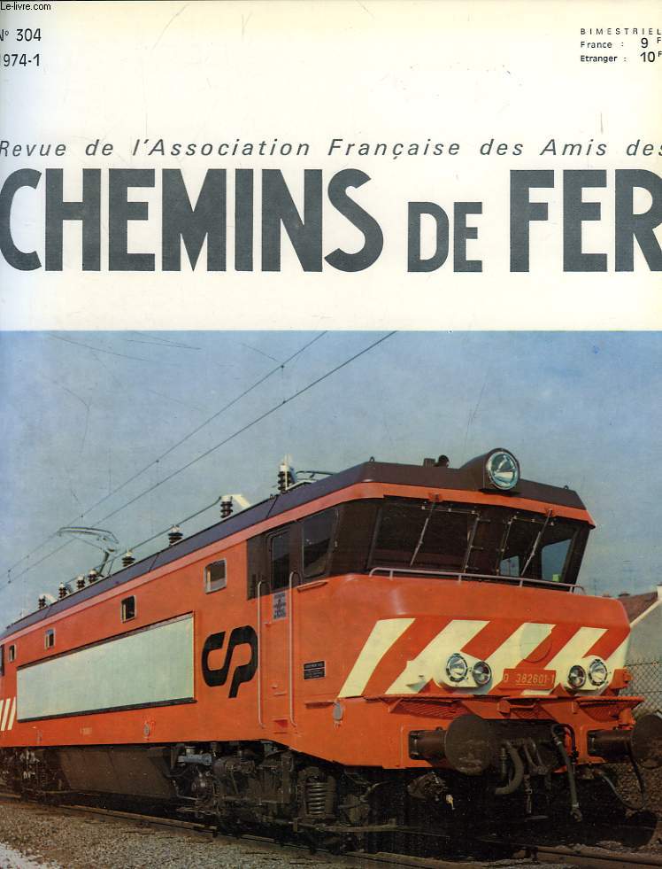 CHEMINS DE FER, N 304, 1974-1, REVUE DE L'ASSOCIATION FRANCAISE DES AMIS DES CHEMINS DE FER