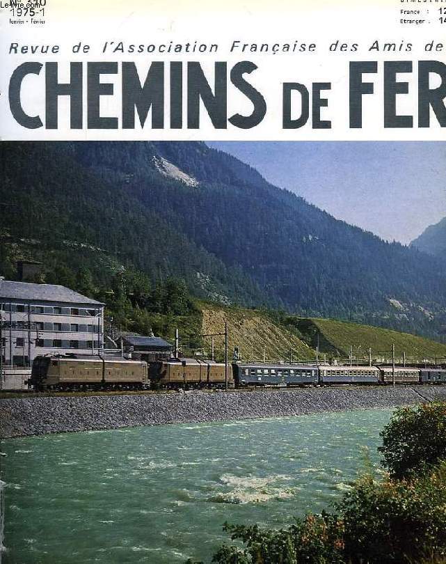 CHEMINS DE FER, N 310, 1975-1, REVUE DE L'ASSOCIATION FRANCAISE DES AMIS DES CHEMINS DE FER