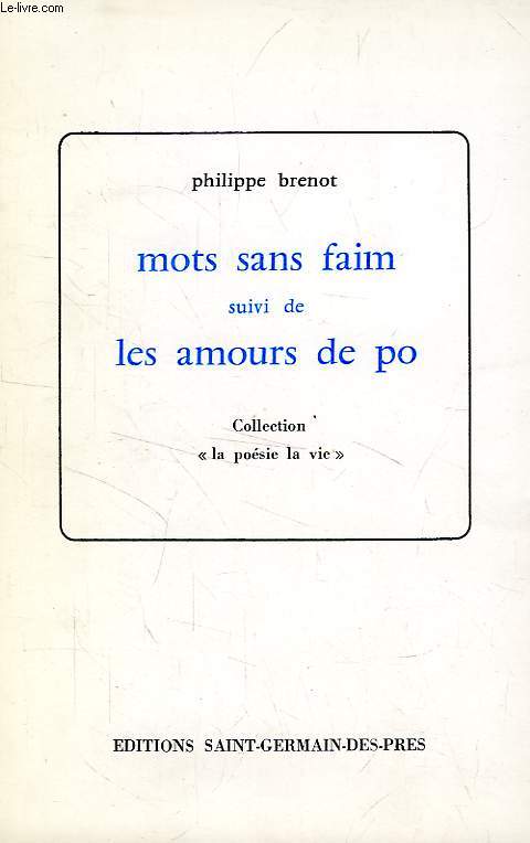MOTS SANS FAIM, SUIVI DE LES AMOURS DE PO