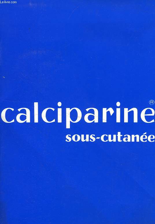 CALCIPARINE SOUS-CUTANEE
