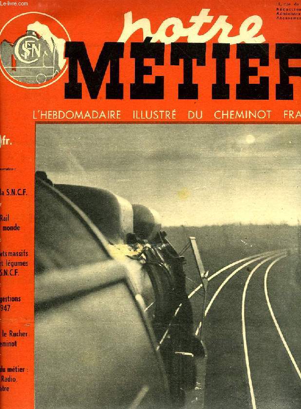 NOTRE METIER, N 164, AOUT 1948, L'HEBDOMADAIRE ILLUSTRE DU CHEMINOT FRANCAIS