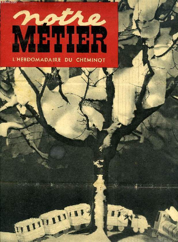 NOTRE METIER, N 178, DEC. 1948, L'HEBDOMADAIRE ILLUSTRE DU CHEMINOT FRANCAIS