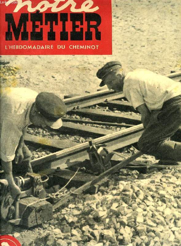 NOTRE METIER, N 182, JAN. 1949, L'HEBDOMADAIRE ILLUSTRE DU CHEMINOT FRANCAIS