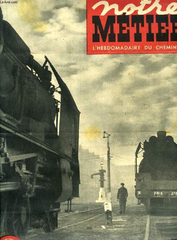 NOTRE METIER, N 193, AVRIL 1949, L'HEBDOMADAIRE ILLUSTRE DU CHEMINOT FRANCAIS