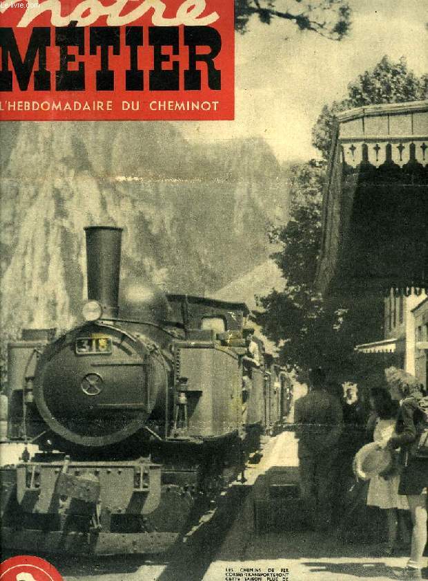 NOTRE METIER, N 196, AVRIL 1949, L'HEBDOMADAIRE ILLUSTRE DU CHEMINOT FRANCAIS