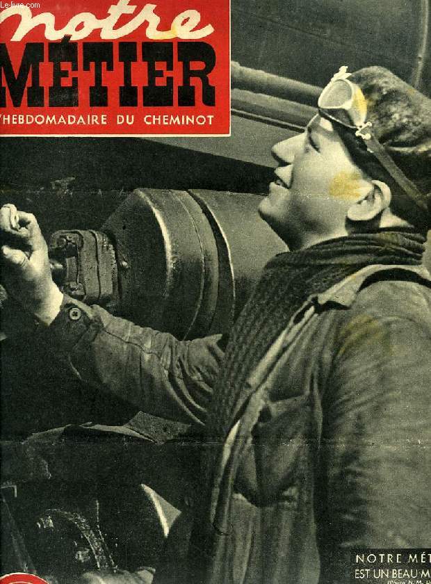 NOTRE METIER, N 198, MAI 1949, L'HEBDOMADAIRE ILLUSTRE DU CHEMINOT FRANCAIS