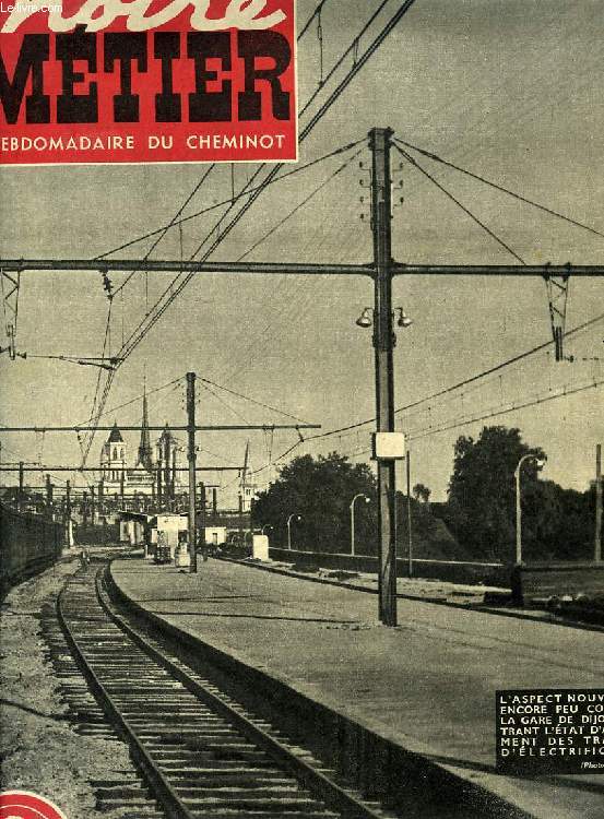 NOTRE METIER, N 217, OCT. 1949, L'HEBDOMADAIRE ILLUSTRE DU CHEMINOT FRANCAIS