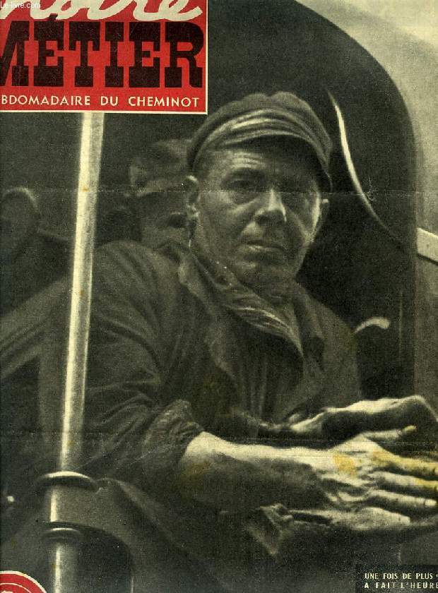 NOTRE METIER, N 223, NOV. 1949, L'HEBDOMADAIRE ILLUSTRE DU CHEMINOT FRANCAIS