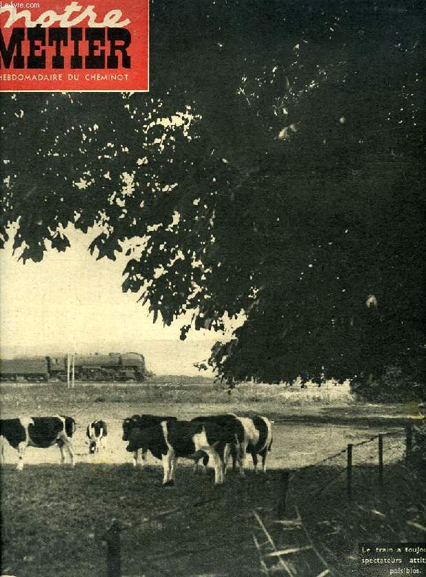 NOTRE METIER, N 251, MAI 1950, L'HEBDOMADAIRE ILLUSTRE DU CHEMINOT FRANCAIS