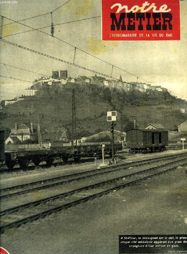 NOTRE METIER, N 256, JUILLET 1950, L'HEBDOMADAIRE ILLUSTRE DU CHEMINOT FRANCAIS