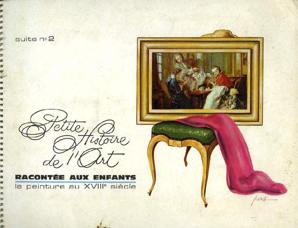 PETITE HISTOIRE DE L'ART RACONTEE AUX ENFANTS, LA PEINTURE AU XVIIIe SIECLE (SUITE N 2)